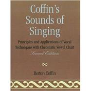 Coffin's Sounds of Singing Principles and Applications of Vocal Techniques with Chromatic Vowel Chart
