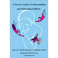 A Parent's Guide to Understanding and Motivating Children