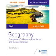 AQA A-level Geography Student Guide 3: Hazards; Population and the Environment