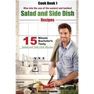 15-minute Bachelor's Tasty Salad and Side Dish Recipes