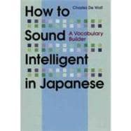 How to Sound Intelligent in Japanese A Vocabulary Builder