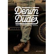 Denim Dudes Street Style, Vintage, Workwear, Obsession