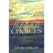 UNFORGETTABLE CHOICES