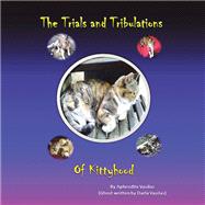 The Trials and Tribulations of Kittyhood
