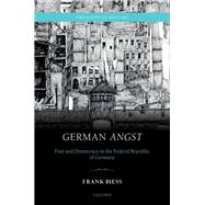 German Angst Fear and Democracy in the Federal Republic of Germany