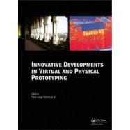 Innovative Developments in Virtual and Physical Prototyping: Proceedings of the 5th International Conference on Advanced Research in Virtual and Rapid Prototyping, Leiria, Portugal, 28 September - 1 October, 2011