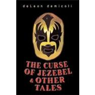 The Curse of Jezebel & Other Tales
