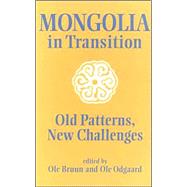 Mongolia in Transition: Old Patterns, New Challenges