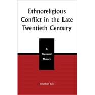 Ethnoreligious Conflict in the Late 20th Century A General Theory