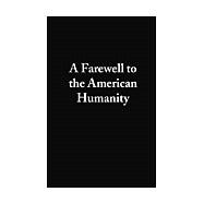 A Farewell to the American Humanity
