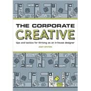 The Corporate Creative: Tips and Tactics for Thriving as an In-House Designer