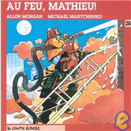 Au Feu, Mathieu!