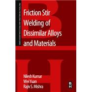 Friction Stir Welding of Dissimilar Alloys and Materials