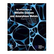 An Introduction to Metallic Glasses and Amorphous Metals