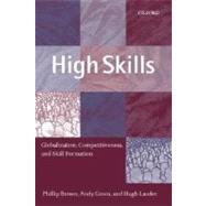High Skills Globalization, Competitiveness, and Skill Formation