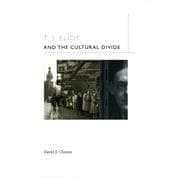 T. S. Eliot And the Cultural Divide
