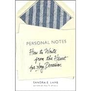 Personal Notes : How to Write from the Heart for Any Occasion