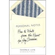 Personal Notes : How to Write from the Heart for Any Occasion