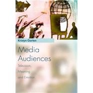 Media Audiences Television, Meaning and Emotion