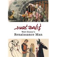Marc Davis Walt Disney's Renaissance Man