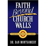 Faith Beyond Church Walls: Finding Freedom in Christ