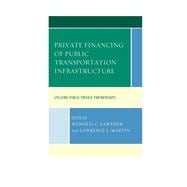 Private Financing of Public Transportation Infrastructure Utilizing Public-Private Partnerships