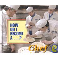 How Do I Become a Chef