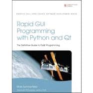 Rapid GUI Programming with Python and Qt The Definitive Guide to PyQt Programming