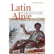 Latin Alive: The Survival of Latin in English and the Romance Languages