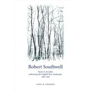 Robert Southwell Snow in Arcadia: Redrawing the English Lyric Landscape, 1586-1595