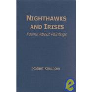 Nighthawks and Irises: Poems About Paintings
