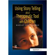 Using Story Telling as a Therapeutic Tool with Children,9781138434189