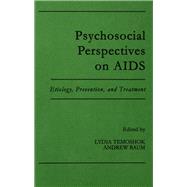 Psychosocial Perspectives on Aids: Etiology, Prevention and Treatment