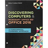 Bundle: Shelly Cashman Series Discovering Computers & Microsoft Office 365 & Office 2016: A Fundamental Combined Approach, Loose-leaf Version + LMS Integrated SAM 365 & 2016 Assessments, Trainings, and Projects with 1 MindTap Reader Printed Access Card