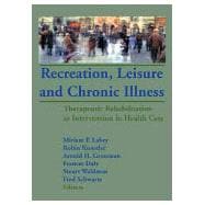 Recreation, Leisure and Chronic Illness: Therapeutic Rehabilitation as Intervention in Health Care