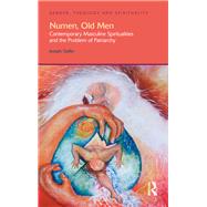 Numen, Old Men: Contemporary Masculine Spiritualities and the Problem of Patriarchy