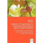 Isolation of Fungal Genes for Engineering Plant Defence Against Fungal Pathogens