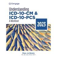 Understanding ICD-10-CM and ICD-10-PCS: A Worktext - 2023 Edition