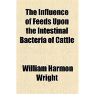 The Influence of Feeds upon the Intestinal Bacteria of Cattle