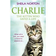 Charlie the Kitten Who Saved a Life