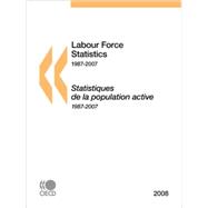 Labour Force Statistics 1987-2007 / Statistiques De La Population Active 1987-2007: 2008 Edition / Edition 2008