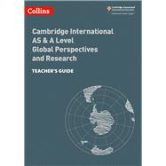 Collins Cambridge International AS & A Level – Cambridge International AS & A Level Global Perspectives and Research Teacher’s Guide Global Perspectives Teacher’s Guide