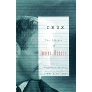 Crux : The Letters of James Dickey