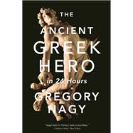 The Ancient Greek Hero in 24 Hours