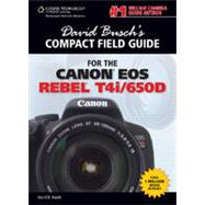 David Busch's Compact Field Guide for the Canon EOS Rebel T4i/650D, 1st Edition