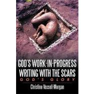 God's Work-in-progress: Writing With the Scars