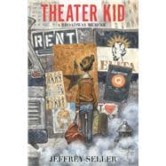 Theater Kid A Broadway Memoir