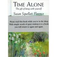 Time Alone: The Gift of Being With Yourself