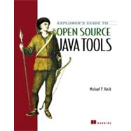 Explorer's Guide to Open Source Java Tools