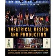 Theatrical Design and Production: An Introduction to Scene Design and Construction, Lighting, Sound, Costume, and Makeup